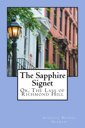 The Sapphire Signet: Or, The Lass of Richmond Hill 1979771545 Book Cover