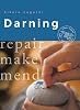 Darning: Repair, Make, Mend Crafts and family Activities Paperback – Illustrated, December 17, 2019