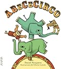ABeCeCirco (PRIMEROS LECTORES - Abecedarios)