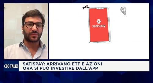 Satispay, il Ceo Dalmasso racconta la svolta: ora investimenti in azioni ed Etf, banking punto di arrivo