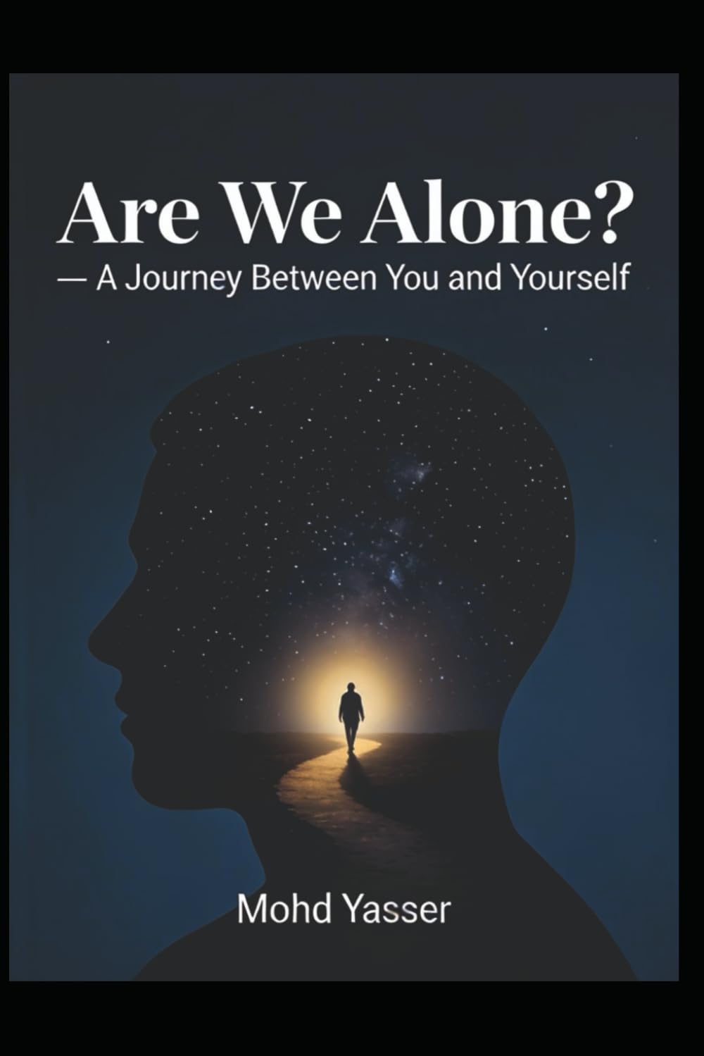 Are We Alone?: A Journey Between You and Yourself