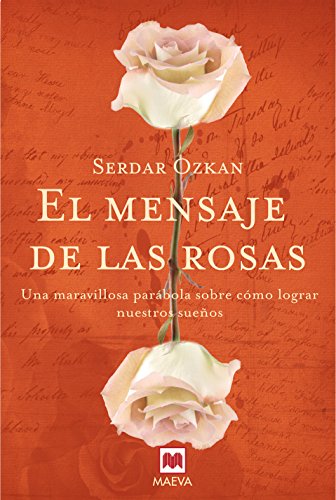 El mensaje de las rosas: Una maravillosa parábo... [Spanish] 8496748804 Book Cover