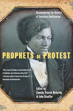 Prophets Of Protest: Reconsidering the History of American Abolitionism book cover