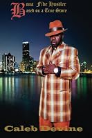 Bona Fide Hustler:: Based on a true story (Volume 1) 0615876056 Book Cover