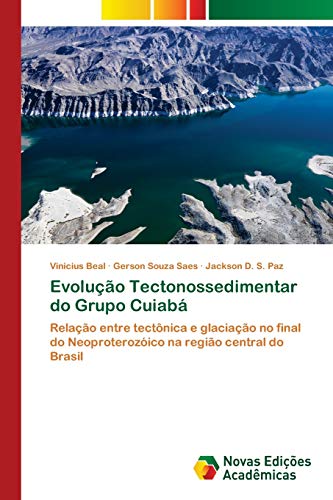 Evolução Tectonossedimentar do Grupo Cuiabá: Relação entre tectôn...