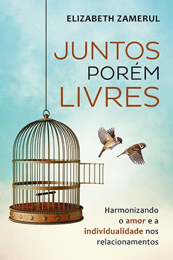JUNTOS PORÉM LIVRES - Harmonizando Amor e Individualidade