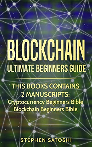Blockchain: Ultimate Beginners Guide to Mastering Bitcoin, Making Money with Cryptocurrency & Profit Blockchain: Ultimate Beginners Guide to Mastering Bitcoin, Making Money with Cryptocurrency & Profit