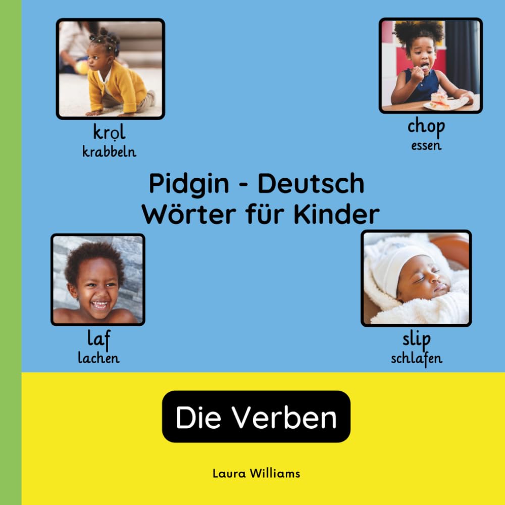 Pidgin - Deutsch Wörter für Kinder - Die Verben: Pidgin Lernen für Kinder und Anfänger - Zweisprachiges Bilderbuch auf Pidgin mit deutschen Übersetzungen (Zweisprachige Kinderbücher (Deutsch-Pidgin))