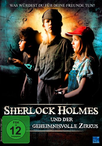 Sherlock Holmes und der geheimnisvolle Zirkus - Was würdest Du für Deine Freunde tun? - Mehr Infos/Bestellen