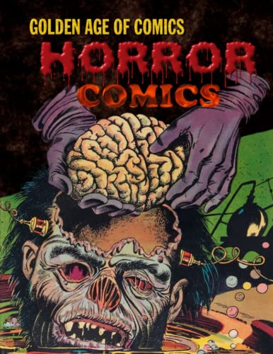 Golden Age Of Comics â€¢ Horror Comics (The Golden Age Of Comics)
