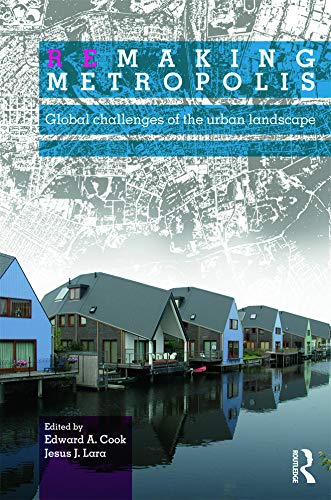 Remaking Metropolis: Global Challenges of the Urban Landscape