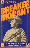 Breaker Morant: A Horseman Who Made History: With A Selection Of His Bush Ballads 0725405376 Book Cover