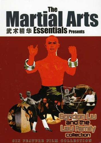 Martial Arts Essentials, Vol. 5: Gordon Liu and the Lau Family Collection [DVD]