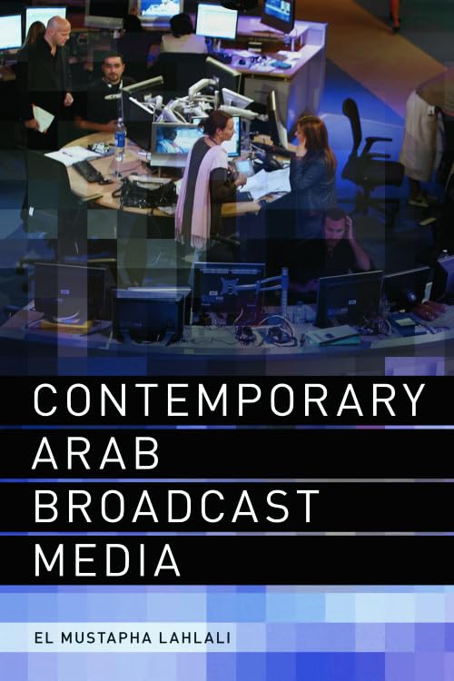 Contemporary Arab Broadcast Media livre universitaire de sociologie des médias internationaux