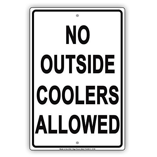 No Outside Coolers Allowed Food And Beverages Restriction Alert Caution Warning Notice Aluminum Metal Tin 8\"x12\" Sign Plate
