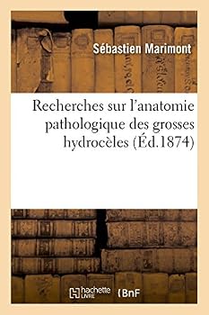 Paperback Recherches Sur l'Anatomie Pathologique Des Grosses Hydrocèles [French] Book
