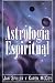 Astrologia Espiritual (Spiritual Astrology) (Spanish Edition)