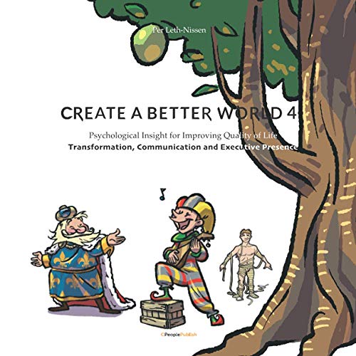Create A Better World 4: Transformation, Communication and Executive Presence