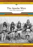 Used Book in Good Condition The Apache Wars: The Final Resistance (Landmark Events in Native American History)