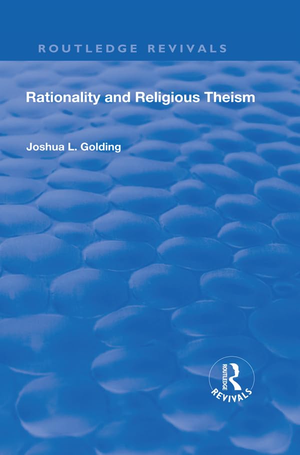 Rationality and Religious Theism (Routledge Revivals)