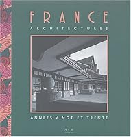 France Architectures: Années Vingt et Trente 2871431426 Book Cover