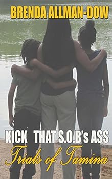 Paperback Kick That SOB Ass!!! Trials Of Tamina Book