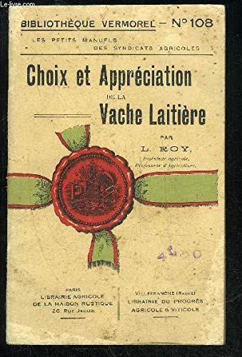 CHOIX ET APPRECIATION DE LA VACHE LAITIERE - BIBLIOTHEQUE VERMOREL N° 108
