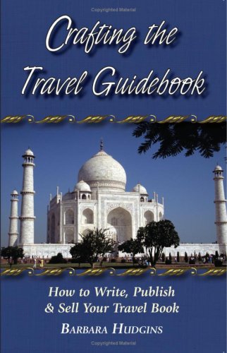 Image of Crafting the Travel Guidebook: How to Write, Publish & Sell Your Travel Book