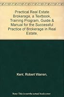 Practical Real Estate Brokerage, a Textbook, Training Program, Guide & Manual for the Successful Practice of Brokerage in Real Estate, B000K0995M Book Cover