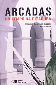 Paperback Arcadas No Tempo Da Ditadura (Em Portuguese do Brasil) [Portuguese] Book