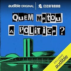 Quem matou a pol&iacute;tica? Audiolivro Por Tom&aacute;s Chiaverini, Gabriela Mayer capa