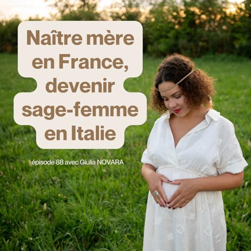 Na&icirc;tre m&egrave;re en France, devenir sage-femme en Italie