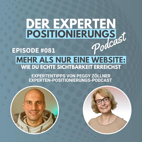 #081 - Mehr als nur eine Website: Wie du echte Sichtbarkeit erreichst &ndash; Mit Peggy Z&ouml;llner