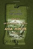 lenneper straße  Travels in Little-Known Parts of Asia Minor: Volume 1