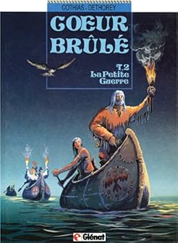 La Petite Guerre - Book #2 of the Cœur brûlé