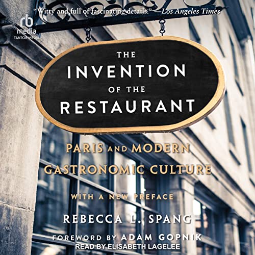 The Invention of the Restaurant (2nd Edition) [Written by Rebecca L. Spang, Adam Gopnik - foreword] episode artwork