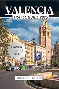 VALENCIA TRAVEL GUIDE 2025