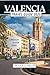 VALENCIA TRAVEL GUIDE 2025