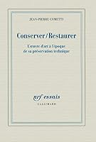 Conserver/Restaurer, L'œuvre d'art à l'époque de sa préservation technique 2070115321 Book Cover