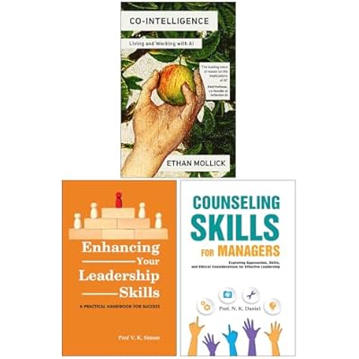 Co-Intelligence Living and Working with AI, Enhancing Your Leadership Skills & Counseling Skills For Managers 3 Books Collection Set