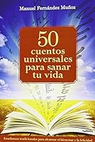 50 cuentos universales para sanar tu vida: Enseñanzas tradicionales para alcanzar el bienestar y la felicidad 8494381059 Book Cover