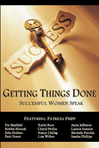 Getting Things Done - Successful Women Speak 1600130453 Book Cover