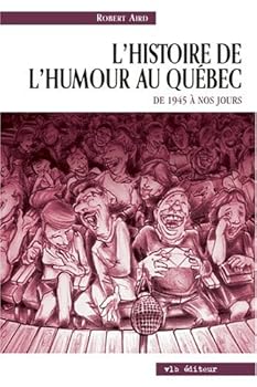 Paperback L'histoire de l'humour au Québec: De 1945 à nos jours [French] Book