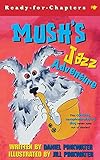 Mush's Jazz Adventure (Ready-for-Chapters)