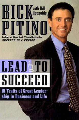 Lead to Succeed: Ten Traits of Great Leadership in Business and Life ...