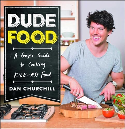 DudeFood: A Guy's Guide to Cooking Kick-Ass Food
