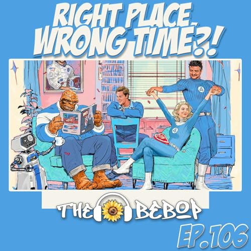 『106. Right Place, Wrong Time?!: The Bebop Boys talk Chappell Roan, Kendrick & Our Favorite Ships!』のカバーアート