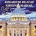 ROSARIUM BEATAE VIRGINIS MARIAE (The Rosary in Latin)