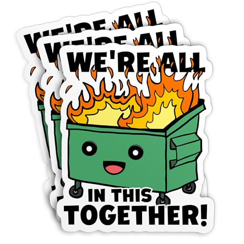 (3Pcs) We're All in This Together Dumpster Sticker Funny Dumpster Fire Meme Stickers, Garbage Fire Trash Fire 2" Waterproof Vinyl Sticker for Laptop Water Bottle Hard Hat Funny Gifts 2 Inches