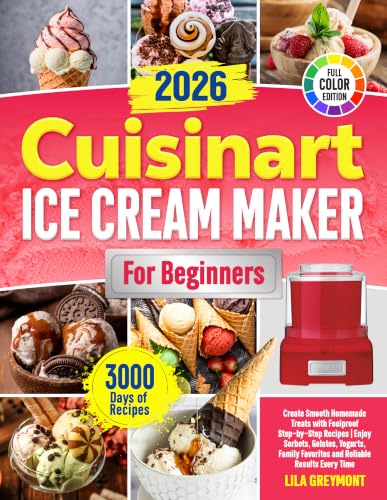 Cuisinart Ice Cream Maker for Beginners : Create Smooth Homemade